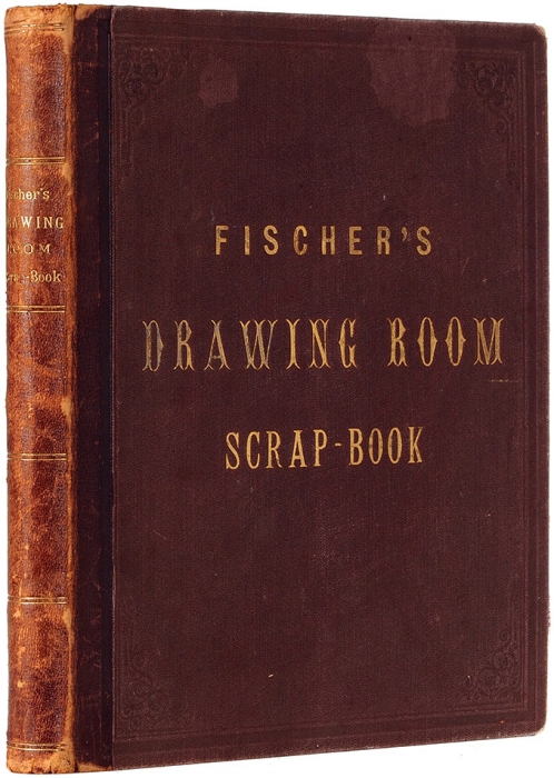 [32 прекрасные гравюры] Альбом гостиной Фишера. [Ficher’s drawing room scrap-book. На англ. яз.] Лондон; Париж: Ficher son & C°, 1850.