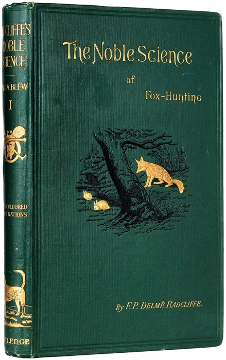 [Экземпляр из собрания последнего немецкого наследника, кронпринца Вильгельма] Редклифф, Ф.П. Охота на лис. [The noble science. A few general ideas on fox-hunting. На англ. яз.]. Лондон: G. Routledge & Sons, 1911.