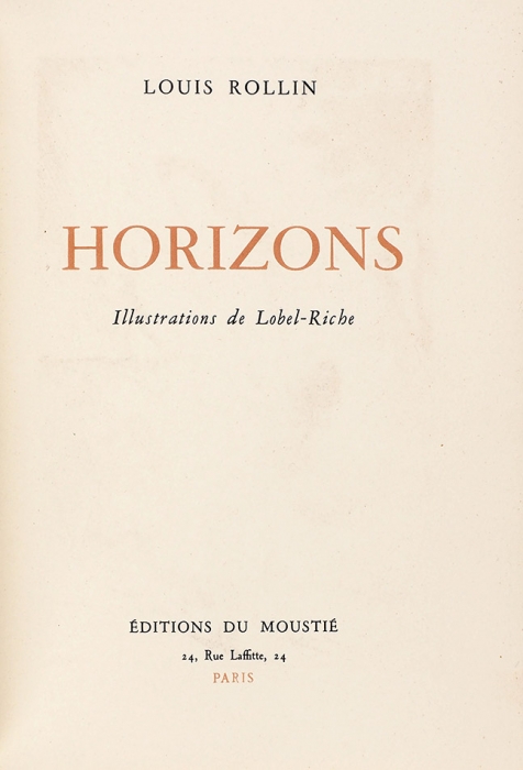 [Горизонты страсти и порока] Роллен, Л. [автограф] Горизонты / ил. А. Лобель-Риш. [На фр. яз.] Париж: Editions du Moustie, 1945.